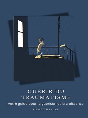 cover image of Guérir du traumatisme